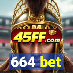 664 bet